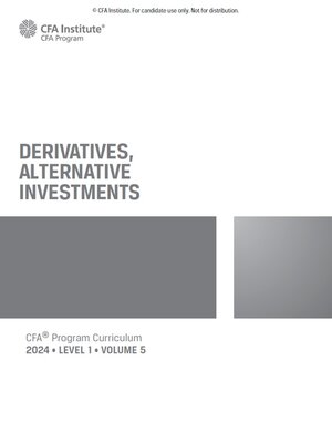 cover image of CFA® program curriculum 2024 : level I. Vol. 5, Derivatives, alternative investments